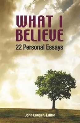 Ce cred eu: 22 de eseuri personale - What I Believe: 22 Personal Essays
