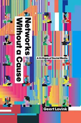 Rețele fără o cauză: O critică a social media - Networks Without a Cause: A Critique of Social Media
