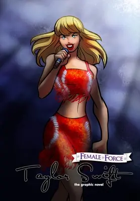 Forța feminină: Taylor Swift ediția romanului grafic - Female Force: Taylor Swift the graphic novel edition