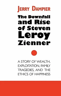 Căderea și ascensiunea lui Steven Leroy Zienner - The Downfall and Rise of Steven Leroy Zienner