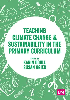 Predarea schimbărilor climatice și a sustenabilității în curriculumul primar - Teaching Climate Change and Sustainability in the Primary Curriculum