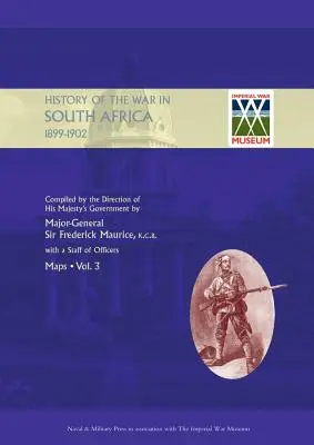 ISTORIA OFICIALĂ A RĂZBOIULUI DIN AFRICA DE SUD 1899-1902 compilată la comanda guvernului Majestății Sale Volumul trei Hărți - OFFICIAL HISTORY OF THE WAR IN SOUTH AFRICA 1899-1902 compiled by the Direction of His Majesty's Government Volume Three Maps