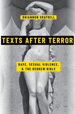 Texte după teroare: Violul, violența sexuală și Biblia ebraică - Texts After Terror: Rape, Sexual Violence, and the Hebrew Bible