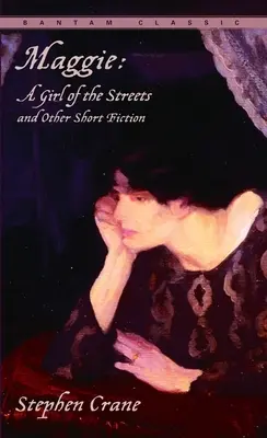 Maggie: O fată a străzilor și alte povestiri scurte - Maggie: A Girl of the Streets and Other Short Fiction