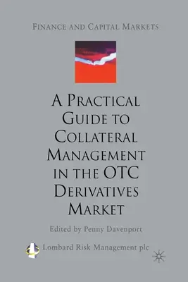 Ghid practic pentru gestionarea garanțiilor pe piața instrumentelor derivate extrabursiere - A Practical Guide to Collateral Management in the OTC Derivatives Market