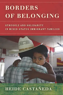 Frontiere de apartenență: Luptă și solidaritate în familiile de imigranți cu statut mixt - Borders of Belonging: Struggle and Solidarity in Mixed-Status Immigrant Families