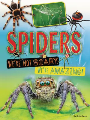 Păianjeni: Nu suntem înspăimântători - suntem uimitori! - Spiders: We're Not Scary -- We're Amazing!