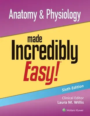 Anatomie și fiziologie incredibil de ușoare! - Anatomy & Physiology Made Incredibly Easy!