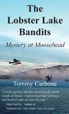 Bandiții lacului Lobster: Mister la Moosehead: - The Lobster Lake Bandits: Mystery at Moosehead: