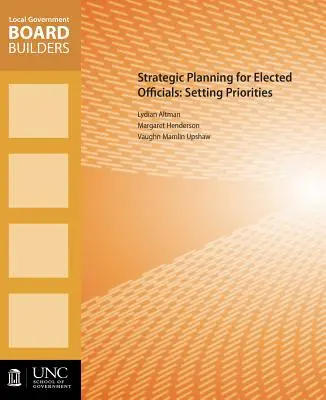 Planificare strategică pentru funcționarii aleși: Stabilirea priorităților - Strategic Planning for Elected Officials: Setting Priorities