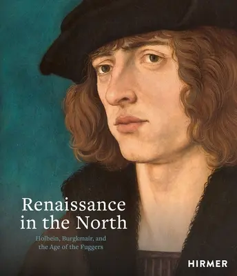 Renașterea în nord: Holbein, Burgkmair și epoca Fuggerilor - Renaissance in the North: Holbein, Burgkmair, and the Age of the Fuggers