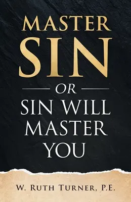 Stăpânește păcatul sau păcatul te va stăpâni - Master Sin or Sin Will Master You