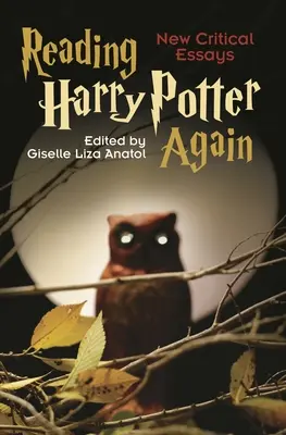 Reading Harry Potter Again: Noi eseuri critice - Reading Harry Potter Again: New Critical Essays