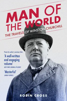 Man of the World - Călătoriile lui Winston Churchill - Man of the World - The Travels of Winston Churchill