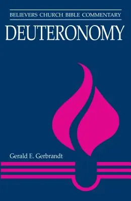 Deuteronomul: Comentariu biblic al Bisericii Credincioșilor - Deuteronomy: Believers Church Bible Commentary