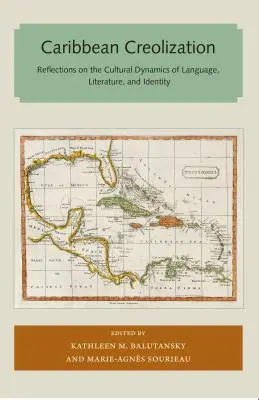 Creolizarea din Caraibe: Reflecții asupra dinamicii culturale a limbii, literaturii și identității - Caribbean Creolization: Reflections on the Cultural Dynamics of Language, Literature, and Identity