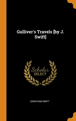 Călătoriile lui Gulliver [de J. Swift] - Gulliver's Travels [by J. Swift]