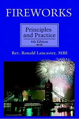 Artificii, principii și practică, ediția a 4-a - Fireworks, Principles and Practice, 4th Edition