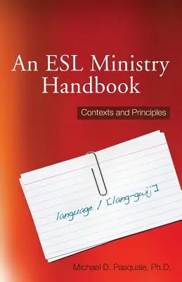 An ESL Ministry Handbook: Contexte și principii - An ESL Ministry Handbook: Contexts and Principles