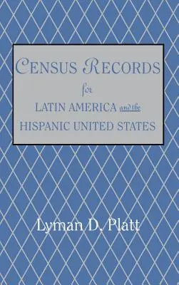 Registre de recensământ pentru America Latină și Statele Unite hispanice - Census Records for Latin America and the Hispanic United States