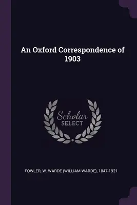 O corespondență Oxford din 1903 - An Oxford Correspondence of 1903