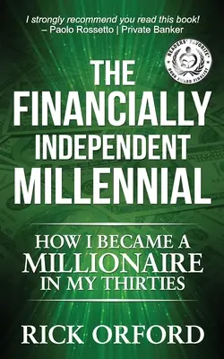 The Financially Independent Millennial: Cum am devenit milionar la treizeci de ani - The Financially Independent Millennial: How I Became a Millionaire in My Thirties