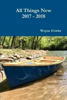 Toate lucrurile noi 2017 - 2018 - All Things New 2017 - 2018