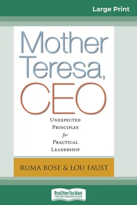 Mother Teresa, CEO: Principii neașteptate pentru un leadership practic (16pt Large Print Edition) - Mother Teresa, CEO: Unexpected Principles for Practical Leadership (16pt Large Print Edition)