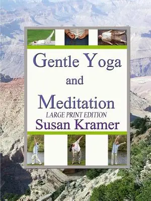 Gentle Yoga and Meditation (Yoga blândă și meditație), Large Print Edition - Gentle Yoga and Meditation, Large Print Edition