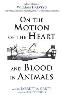 Despre mișcarea inimii și a sângelui la animale (On the Motion of the Heart and Blood in Animals) - On the Motion of the Heart and Blood in Animals