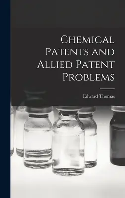 Brevete chimice și probleme conexe legate de brevete - Chemical Patents and Allied Patent Problems