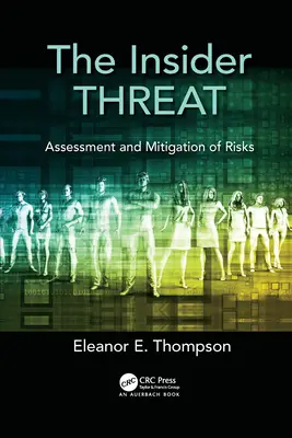 The Insider Threat: Evaluarea și diminuarea riscurilor - The Insider Threat: Assessment and Mitigation of Risks