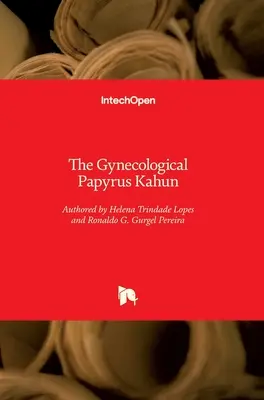 Papirusul ginecologic Kahun - The Gynecological Papyrus Kahun