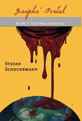 Portalul lui Joseph: Cartea 3 din Trilogia Cavalerilor Lebădă - Joseph's Portal: Book 3 of The Swan Knights Trilogy