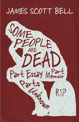 Unii oameni sunt morți: parțial eseu, parțial memorii, parțial necunoscut - Some People Are Dead: Part Essay, Part Memoir, Parts Unknown