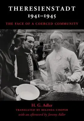 Theresienstadt 1941-1945: Fața unei comunități constrânse - Theresienstadt 1941-1945: The Face of a Coerced Community