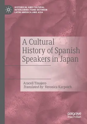 O istorie culturală a vorbitorilor de limbă spaniolă în Japonia - A Cultural History of Spanish Speakers in Japan