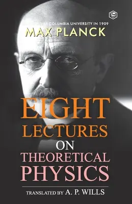 Opt prelegeri de fizică teoretică (Eight Lectures of Theoretical Physics) - Eight Lectures of Theoretical Physics