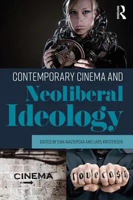 Cinema contemporan și ideologie neoliberală - Contemporary Cinema and Neoliberal Ideology