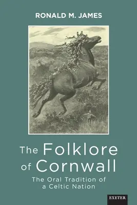 Folclorul din Cornwall: Tradiția orală a unei națiuni celtice - The Folklore of Cornwall: The Oral Tradition of a Celtic Nation