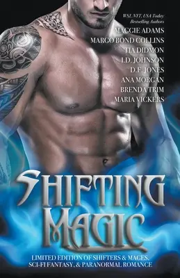 Shifting Magic: Schimbători și Magi, Sci-Fi Fantasy și romantism paranormal - Shifting Magic: Shifters & Mages, Sci-Fi Fantasy, & Paranormal Romance
