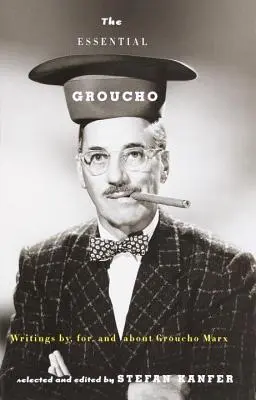 The Essential Groucho: Scrieri de, pentru și despre Groucho Marx - The Essential Groucho: Writings By, For, and about Groucho Marx