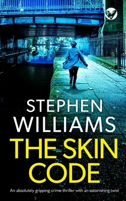 THE SKIN CODE un thriller polițist absolut captivant cu o întorsătură uimitoare - THE SKIN CODE an absolutely gripping crime thriller with an astonishing twist