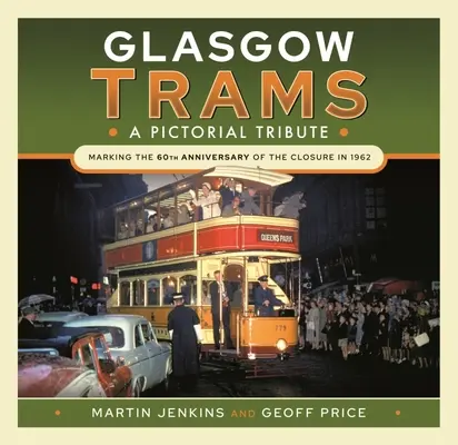 Tramvaiele din Glasgow: Un omagiu pictural - Glasgow Trams: A Pictorial Tribute