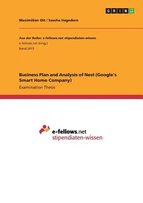 Planul de afaceri și analiza Nest (compania de locuințe inteligente a Google) - Business Plan and Analysis of Nest (Google's Smart Home Company)
