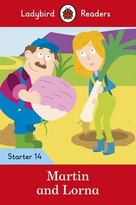Martin și Lorna - Ladybird Readers Starter Level 14 - Martin and Lorna - Ladybird Readers Starter Level 14