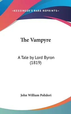The Vampyre: O poveste de Lord Byron (1819) - The Vampyre: A Tale by Lord Byron (1819)