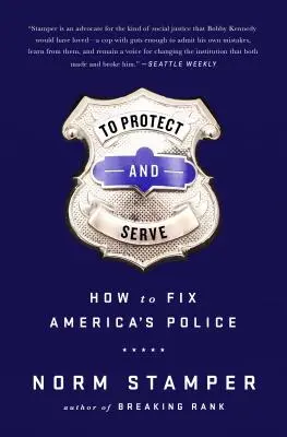 A proteja și a servi: Cum să reparăm poliția din America - To Protect and Serve: How to Fix America's Police