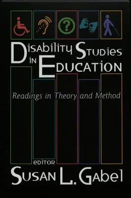 Studiile dizabilității în educație: Lecturi în teorie și metodă - Disability Studies in Education: Readings in Theory and Method
