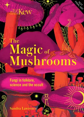 The Magic of Mushrooms (Magia ciupercilor): Ciupercile în folclor, superstiție și medicina tradițională - The Magic of Mushrooms: Fungi in Folklore, Superstition and Traditional Medicine